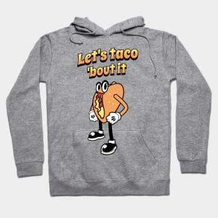 Let's Taco 'Bout It Hoodie